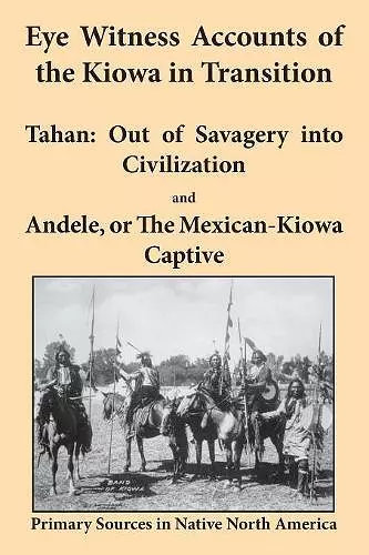 Eye Witness Accounts of the Kiowa in Transition cover