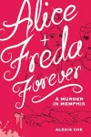 Alice + Freda Forever cover