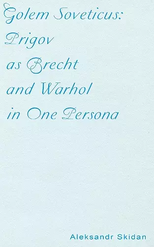 Golem Soveticus: Prigov as Brecht and Warhol in One Persona cover