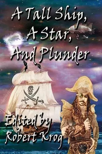 A Tall Ship, a Star, and Plunder cover