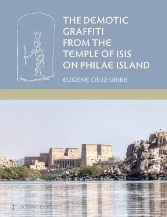 The Demotic Graffiti from the Temple of Isis on Philae Island cover