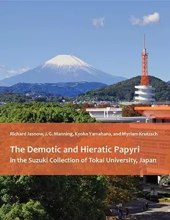 The Demotic and Hieratic Papyri in the Suzuki Collection of Tokai University, Japan cover