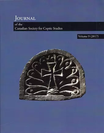 Journal of the Canadian Society for Coptic Studies Volume 9 (2017) cover