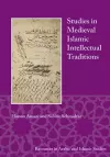 Studies in Medieval Islamic Intellectual Traditions cover