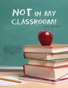 Not in My Classroom! cover
