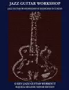Jazz Guitar workshop - 12 key jazz guitar workout Major & Melodic Minor Edition cover