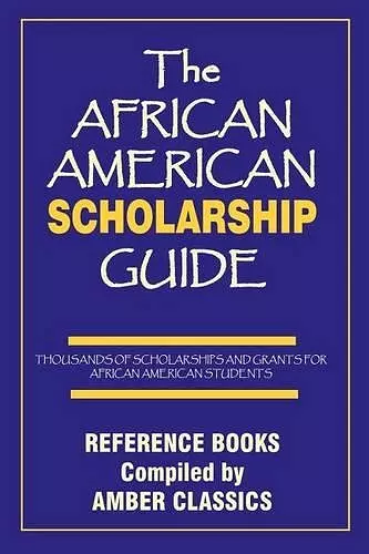 The African American Scholarship Guide cover