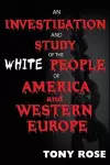 An Investigation and Study of the White People of America and Western Europe cover