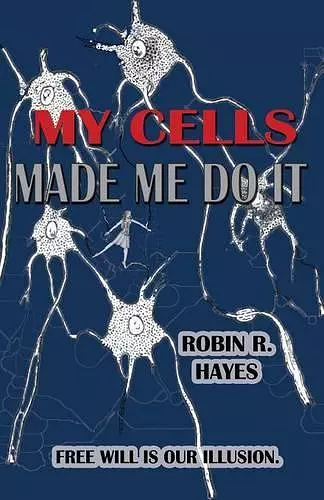 My Cells Made Me Do It cover