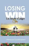 Losing to Win in Marriage cover