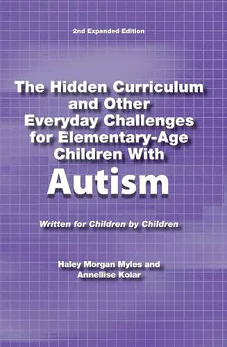 The Hidden Curriculum and Other Everyday Challenges for Elementary-Age Children with High-Functioning Autism cover