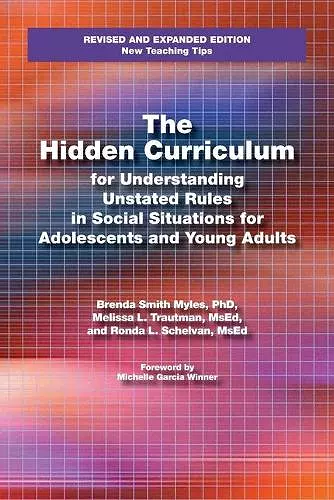 The Hidden Curriculum for Understanding Unstated Rules in Social Situations for Adolescents and Young Adults, Second Edition cover