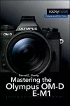 Mastering the Olympus OM-D E-M1 cover
