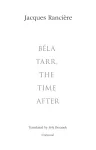 Béla Tarr, the Time After cover