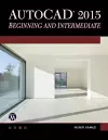 AutoCAD 2015 Beginning and Intermediate cover