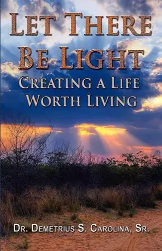 Let There Be Light Creating a Life Worth Living cover