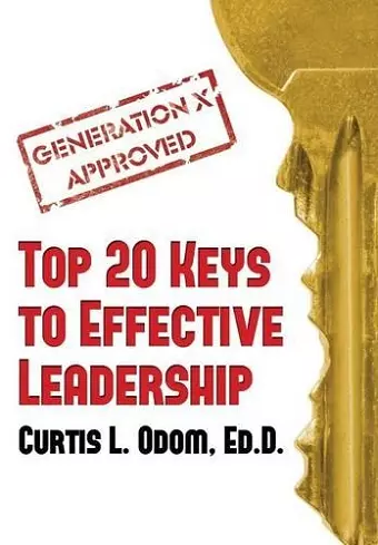 Generation X Approved - Top 20 Keys to Effective Leadership cover