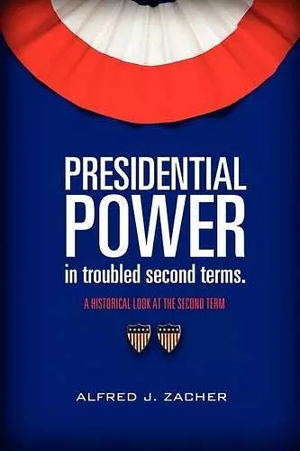 Presidential Power in Troubled Second Terms cover