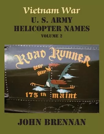 Vietnam War U. S. Army Helicopter Names, Volume 2 cover