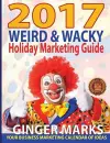 2017 Weird & Wacky Holiday Marketing Guide cover