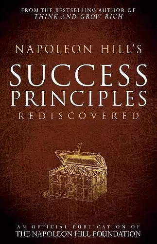 Napoleon Hill's Success Principles Rediscovered cover