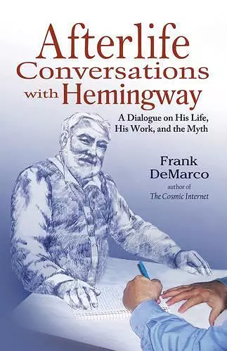 Afterlife Conversations with Hemingway cover