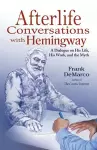 Afterlife Conversations with Hemingway cover