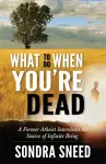 What to Do When You'Re Dead cover