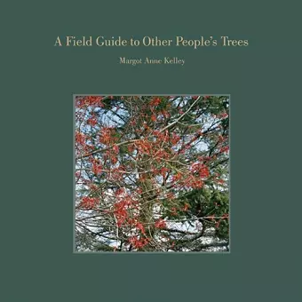 A Field Guide to Other People's Trees cover