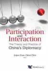 Participation And Interaction: The Theory And Practice Of China's Diplomacy cover