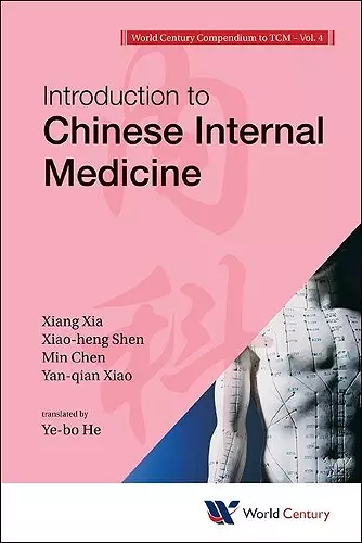 World Century Compendium To Tcm - Volume 4: Introduction To Chinese Internal Medicine cover