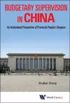 Budgetary Supervision In China: An Institutional Perspective Of Provincial People's Congress cover