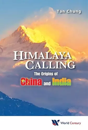 Himalaya Calling: The Origins Of China And India cover