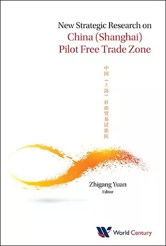 New Strategic Research On China (Shanghai) Pilot Free Trade Zone cover