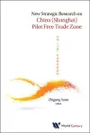 New Strategic Research On China (Shanghai) Pilot Free Trade Zone cover