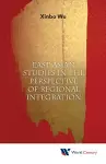 East Asian Studies In The Perspective Of Regional Integration cover