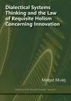 Dialectical Systems Thinking and the Law of Requisite Holism Concerning Innovation cover