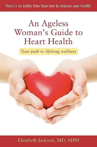 An Ageless Woman's Guide to Heart Health cover