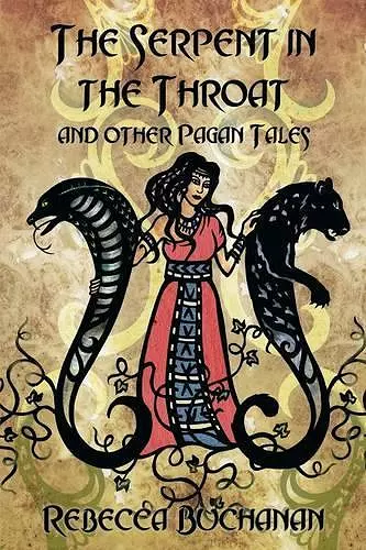 The Serpent in the Throat, and Other Pagan Tales cover