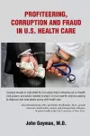 Profiteering, Corruption and Fraud in U.S. Health Care cover