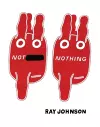 Not Nothing: Selected Writings by Ray Johnson 1954-1994 cover