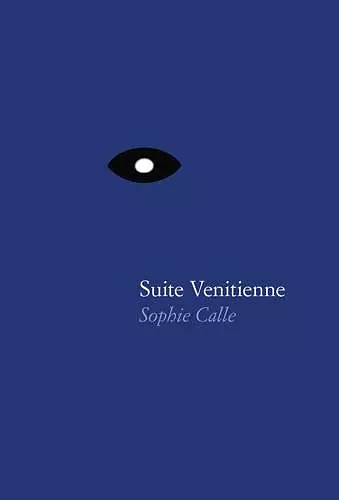 Sophie Calle: Suite Vénitienne cover