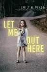 Let Me Out Here: Stories cover