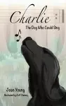 Charlie, the Dog Who Could Sing cover