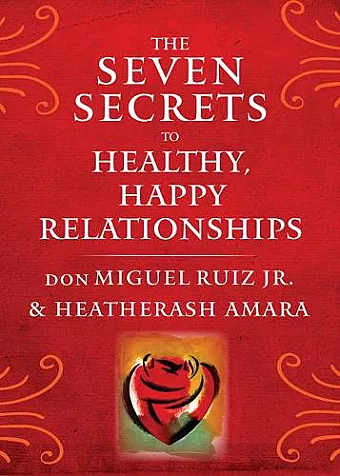 The Seven Secrets to Healthy, Happy Relationships cover
