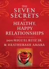 The Seven Secrets to Healthy, Happy Relationships cover