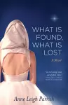 What is Found, What is Lost cover