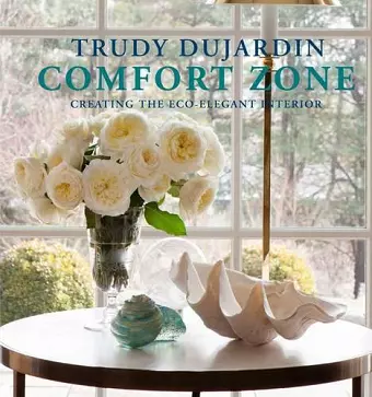 Comfort Zone: Creating the Eco-Elegant Interior cover