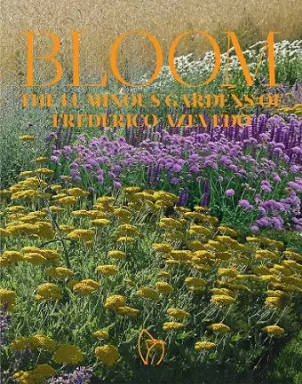 Bloom: The Luminous Gardens of Frederico Azevedo cover