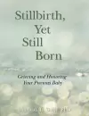 Stillbirth, Yet Still Born cover